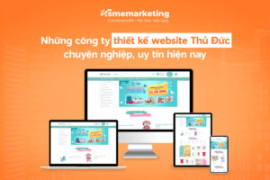 Top 7 công ty thiết kế website Thủ Đức chuyên nghiệp, uy tín